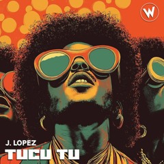J.Lopez Tucu Tu