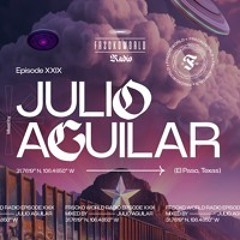 JULIO AGUILAR (El Paso, TX) [Vinyl Set] | FRSCKO Guest DJ Set #29