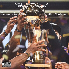 Stay Down feat Mir Fontane ( prod by low guy the producer)