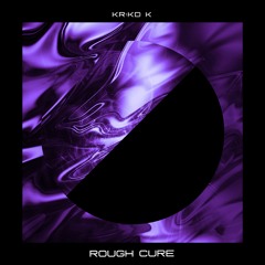 KR:KD K - Rough Cure [FREE DL]