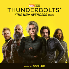 Thunderbolts* (The New Avengers Remix) (From "Thunderbolts*")