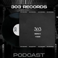 BERDX - 303 Records Podcast #28