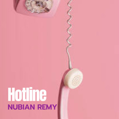 Nubian Remy - Hotline