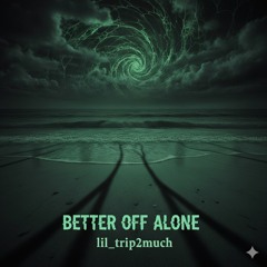 Better Off Alone