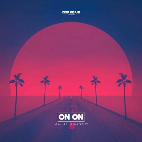 Louz (BR), Salviatto - ON ON (Remix)  [FREE DOWLOAD]