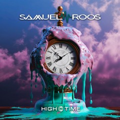 Samuel Roos - High Time (Preview) Out Now!!