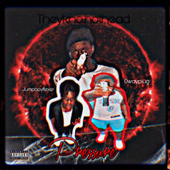 “Pressure”️ X jumpboyflexer X 0wayplug