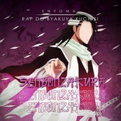 Rap do Byakuya Kuchiki: Senbonzakura