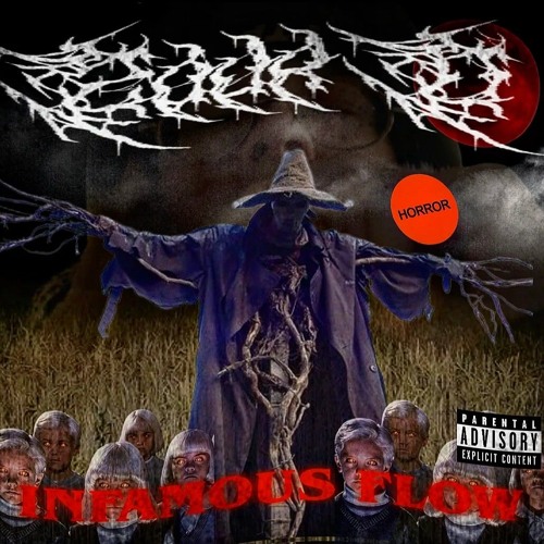 INFAMOUS FLOW [RIP SCARECROW] (PRODUCED BY LIL ADDY MR TRENT)