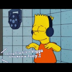 Thang tau lai - Tony.T x Vigga x Chicken Remix Final