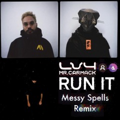RUN IT_ LV4 x Mr. Carmack (Messy Spells Remix)