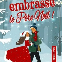 Télécharger le PDF Maman a embrassé le Père Noël !: Romance de Noël (French Edition) pour votr
