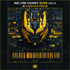 We Are Comet 2025 Vol.3 By Maximus Prime