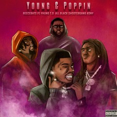 Young & Poppin (feat. Yhung T.O., ALLBLACK & ShooterGang Kony)