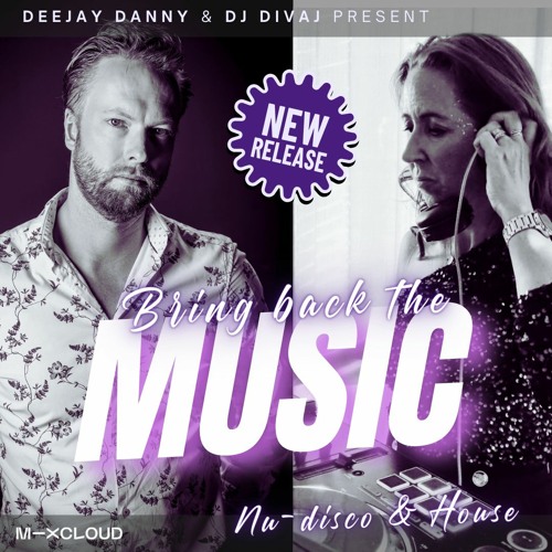 Bring back the music - Deejay Danny & DJ DivaJ