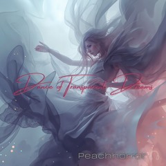 Dance of Transparent Dreams