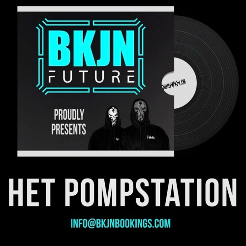 HET POMPSTATION x BKJN Future | Release Mix