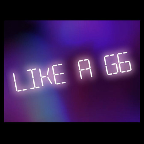 LIKE A G6 ( WM X CHILL ) VVIP