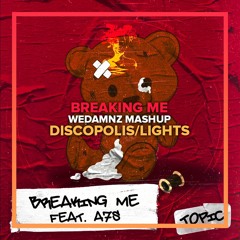 Breaking Me vs. Discopolis vs. Disco Lights (WeDamnz Mashup) [FILTERED DUE COPYRIGHT]