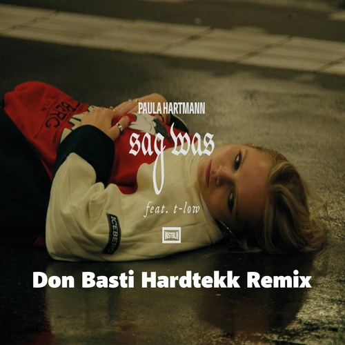 Paula Hartmann - Sag Was (feat. T - Low) | HARDTEKK REMIX