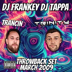 Djs Tappa Frankie Mc's TrinityTrancin 11 March 2009