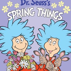 (⚡Read⚡) Dr. Seuss's Spring Things: An Easter Board Book for Babies and