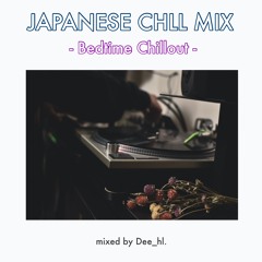 JAPANESE CHILL MIX -Bedtime Mix-