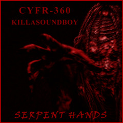 SERPENT HANDS (Collab CYFR-360 & KillaSoundBoy)-(Dark & Drill)