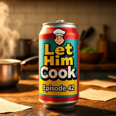 LET HIM COOK 42