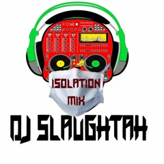 DJ SLAUGHTAH - ISOLATION EDM/POP MIX 2020
