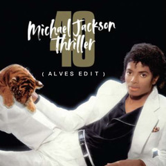Michael Jackson - Thriller (Alves Edit)FREE DOWNLOAD