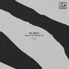 Tr-Meet - What I'm Saying (Radio Mix)