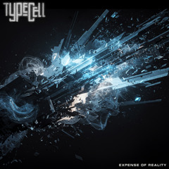 Typecell - Expense of Reality (Bandcamp Exclusive)