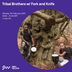 Tribal Brothers w/ Fork and Knife 07TH FEB 2022