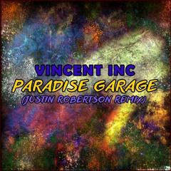 Vincent Inc - Paradise Garage (Justin Robertson remix)