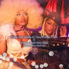 Megan Thee Stallion Ft. Victoria Monet - Spin X Avant - Read Your Mind (Dj Forbidden Mash - Up)