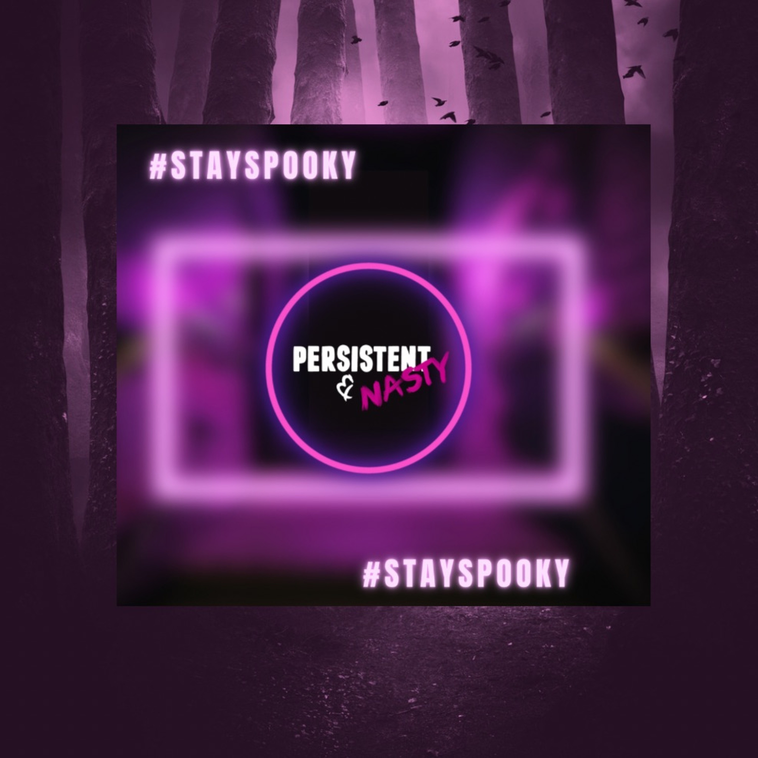Persistent and Nasty