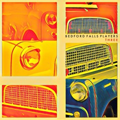 Bedford Falls Players - Three EP [SAMPLER]