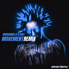 Movement - Marshmello x HOL! (Dream Takers Remix) [FREE DL]