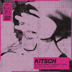 Kitsch - Something About You
