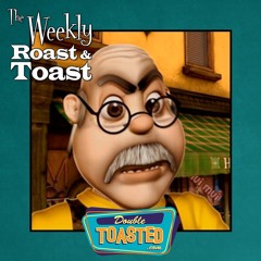 THE WEEKLY ROAST AND TOAST - 11 - 10 - 2020