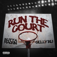 Butta Mackin X Celly Ru - Run The Court