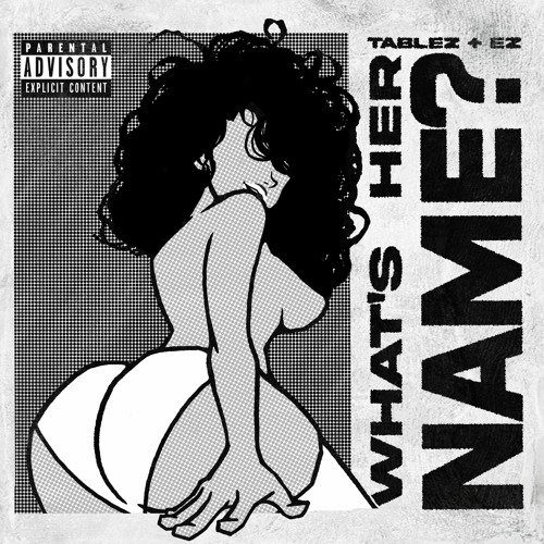 What's Her Name w/ EzWitTheChops