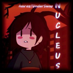 Nucleus (Amraz!UnderSwap)