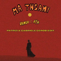 Vanco & Aya - Ma Tnsani (Yalla Habibi) (Patrizi & Gabriele Gerosi EDIT)