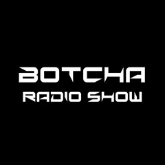 BOTCHA RADIO SHOW 580