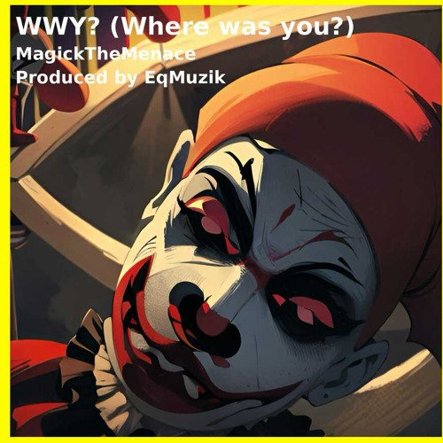 WWY?(Where was you?)Producedby.EqMuzik
