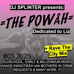 DJ SPLINTER presents: THE POWER | With Special Rave The City Mix | SHOW #03 2025