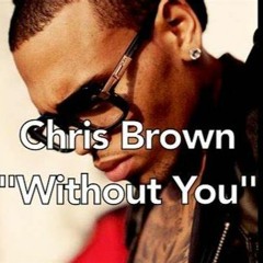 Chris Brown - Without You - Hendy Remix