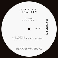 TL PREMIERE : GKHP - Nofuture [Diffuse Reality Records]